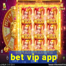 bet vip app